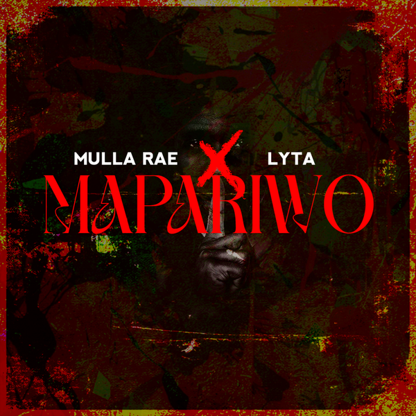 Mulla Rae - Mapariwo ft. Lyta