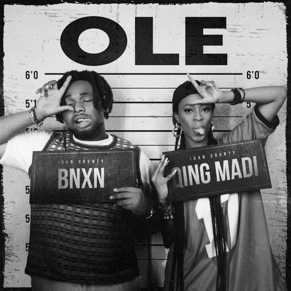 Qing Madi – Ole ft. BNXN