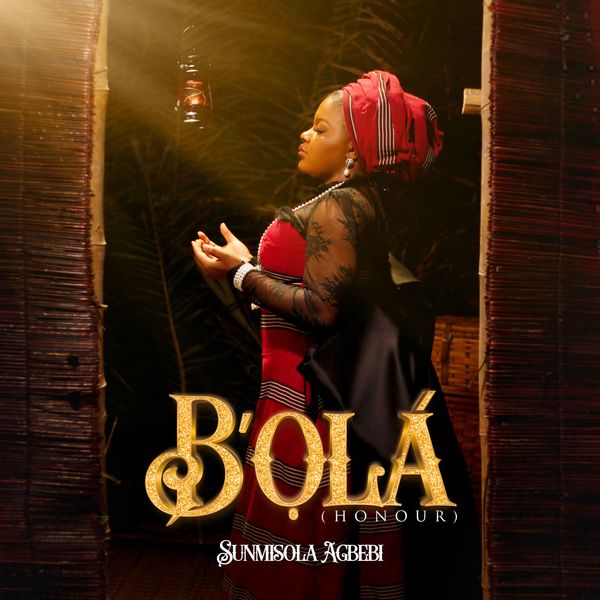 Sunmisola Agbebi - B'Ola (Honour) (Prod. Mac Roc)