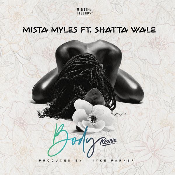 Mista Myles - Body Remix ft. Shatta Wale