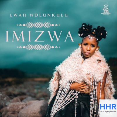 ALBUM: Lwah Ndlunkulu – Imizwa Album Download