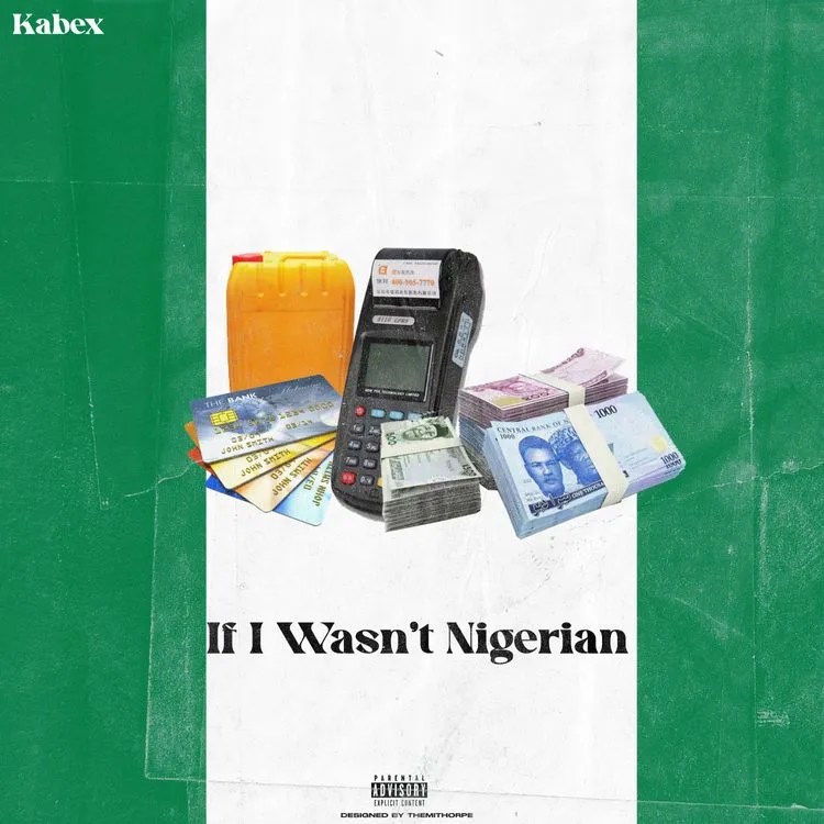 Kabex ft. OlaDips – If I Wasn't A Nigerian Mp3 Download