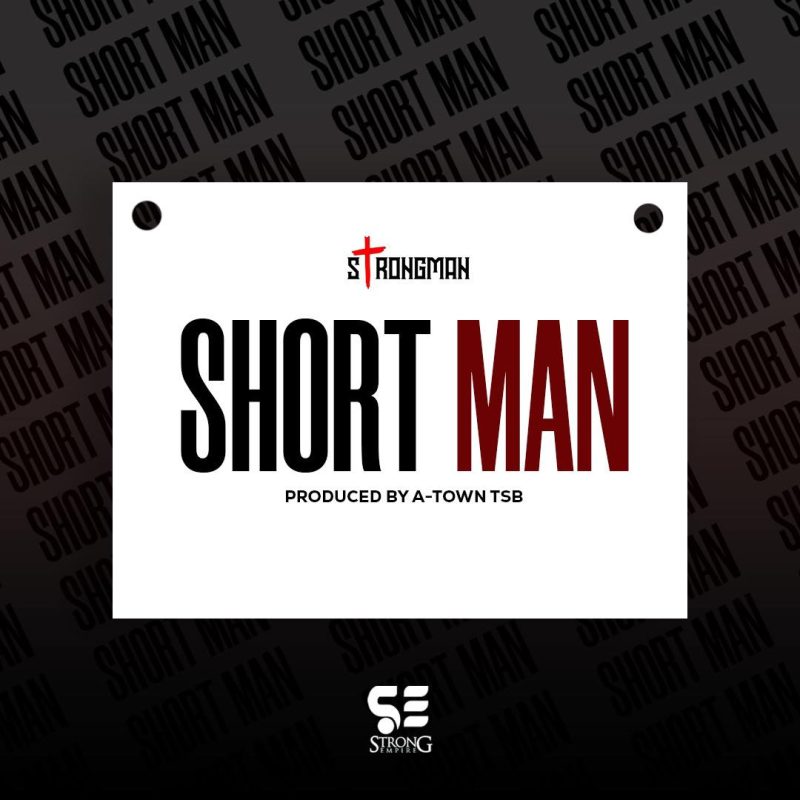 Strongman “Short Man” (Kweku Smoke Diss) Mp3 Download